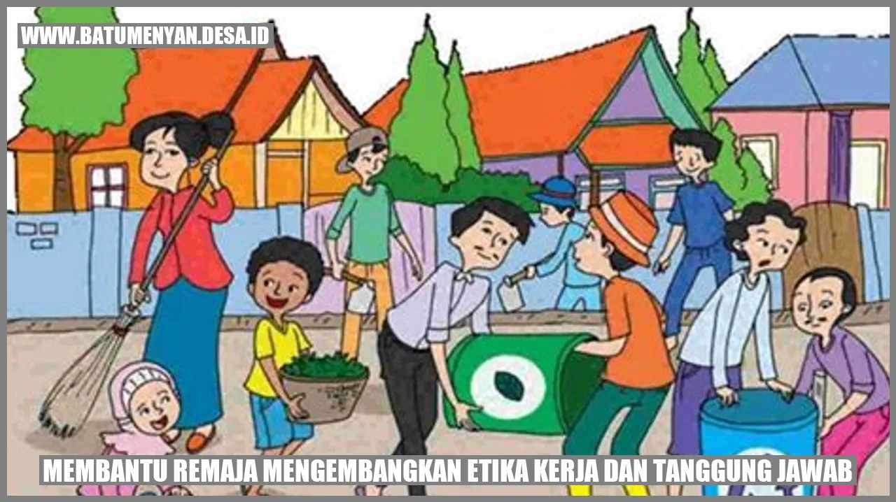 Remaja Mengembangkan Etika Kerja dan Tanggung Jawab