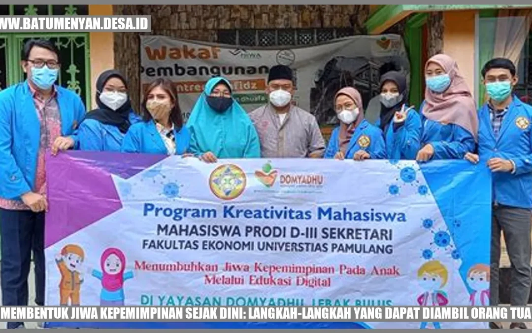 Membentuk Jiwa Kepemimpinan Sejak Dini: Langkah-Langkah yang Dapat Diambil Orang Tua