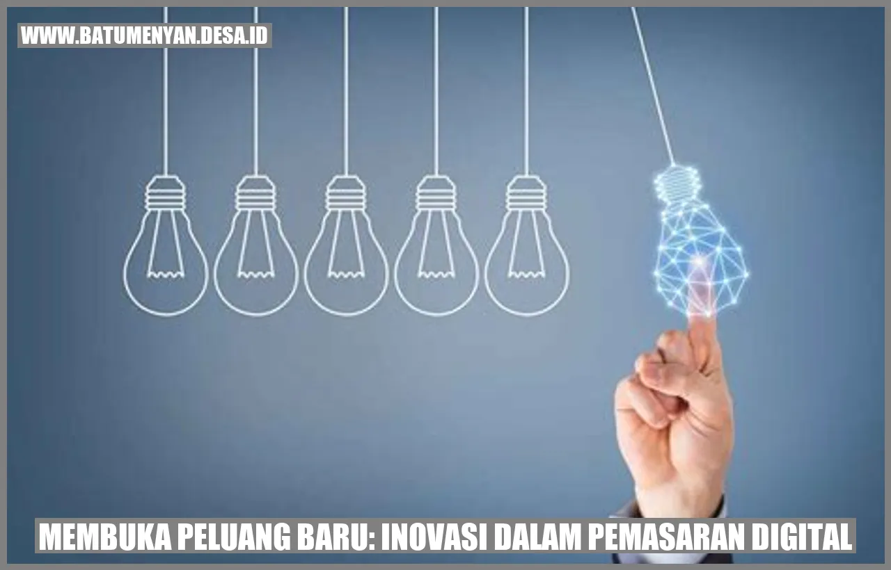 Membuka Peluang Baru: Inovasi dalam Pemasaran Digital