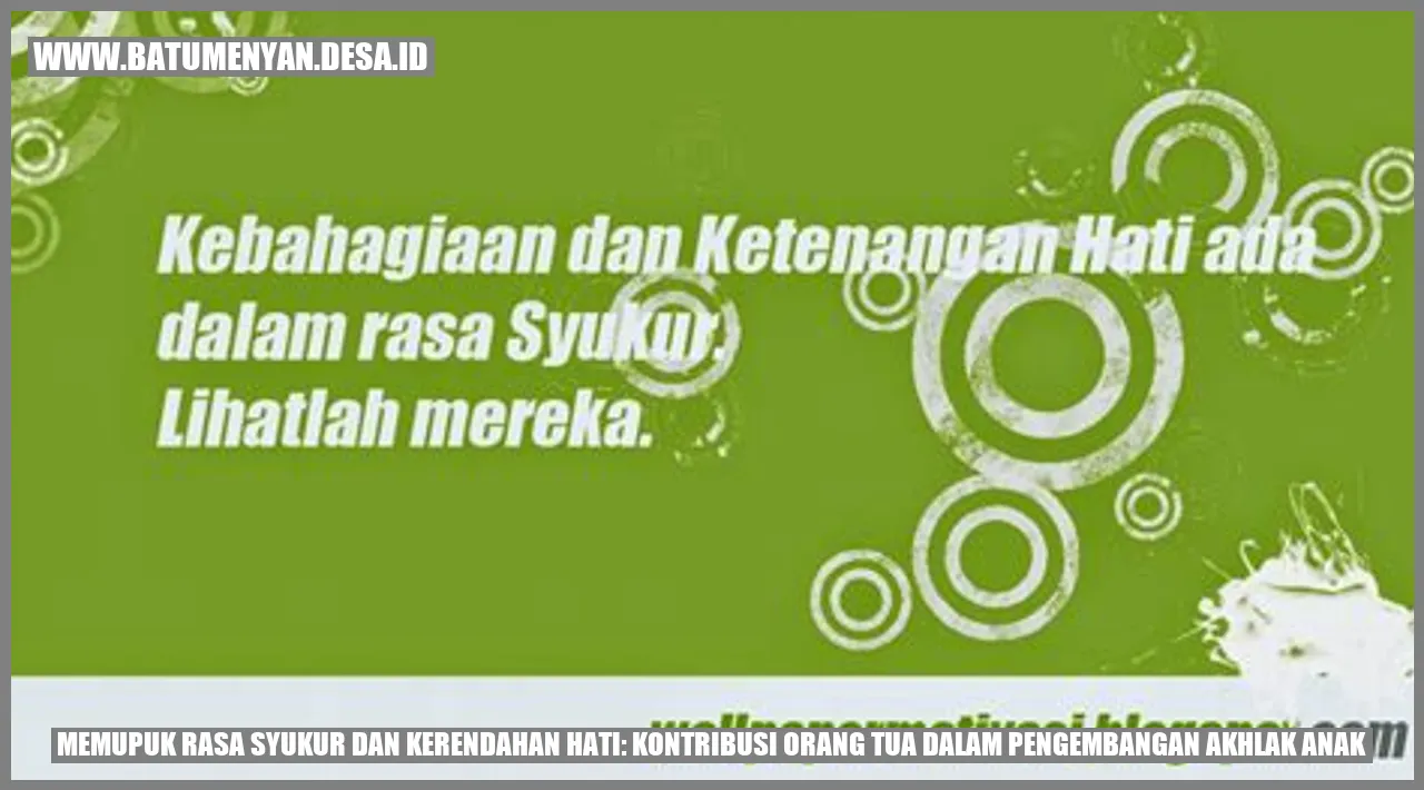 Memupuk Rasa Syukur dan Kerendahan Hati: Kontribusi Orang Tua dalam Pengembangan Akhlak Anak
