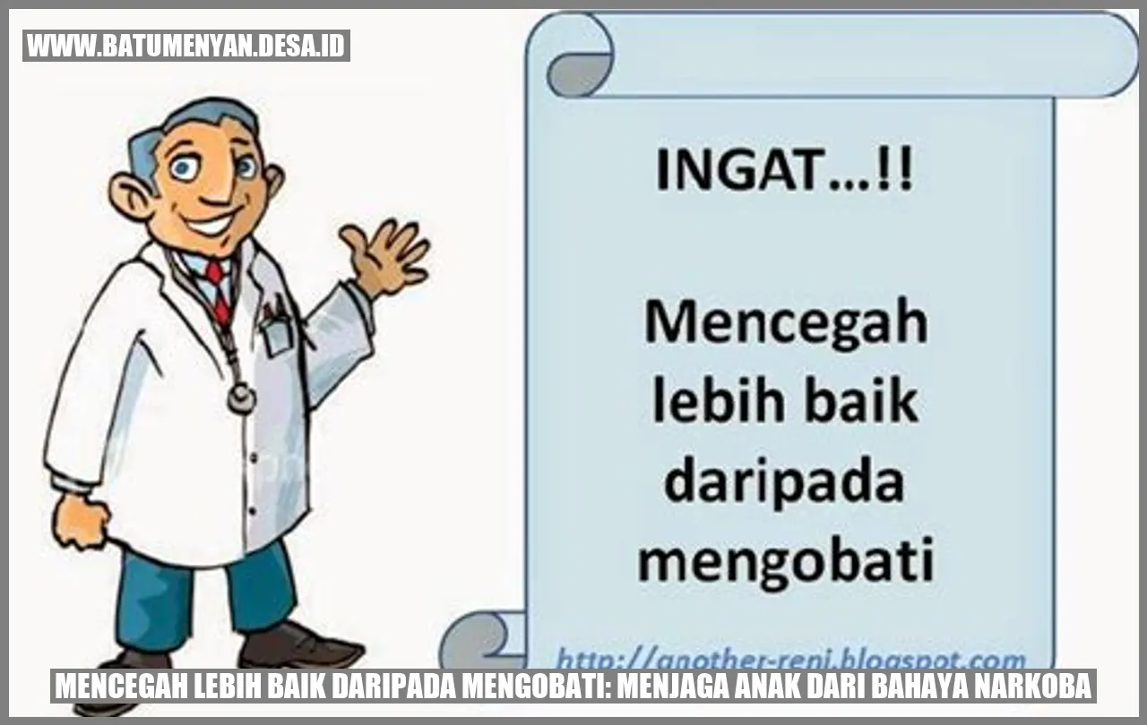 Mencegah Lebih Baik daripada Mengobati: Menjaga Anak dari Bahaya Narkoba