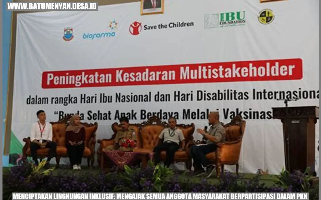 Menciptakan Lingkungan Inklusif: Mengajak Semua Anggota Masyarakat Berpartisipasi dalam PKK