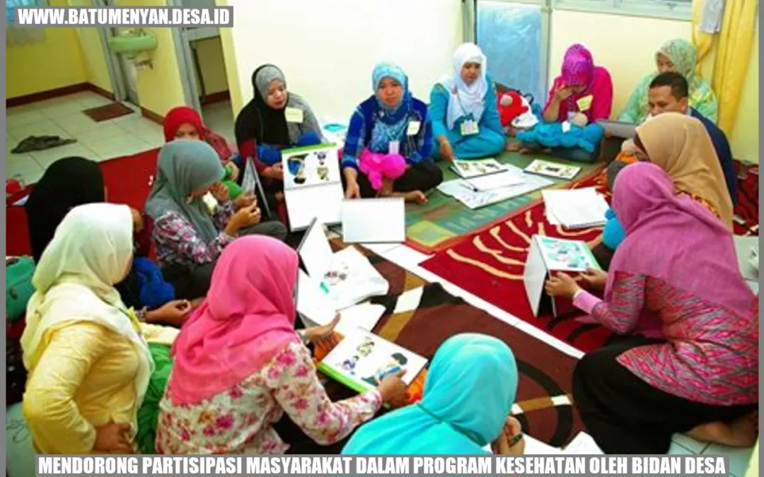 Mendorong Partisipasi Masyarakat dalam Program Kesehatan oleh Bidan Desa