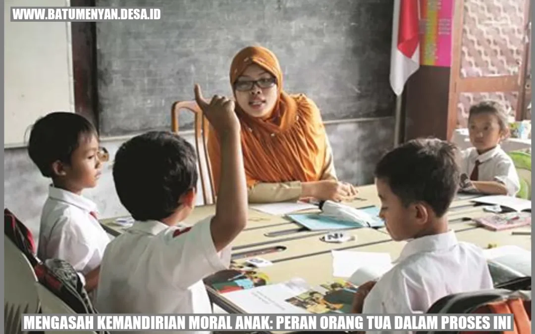 Mengasah Kemandirian Moral Anak: Peran Orang Tua dalam Proses Ini