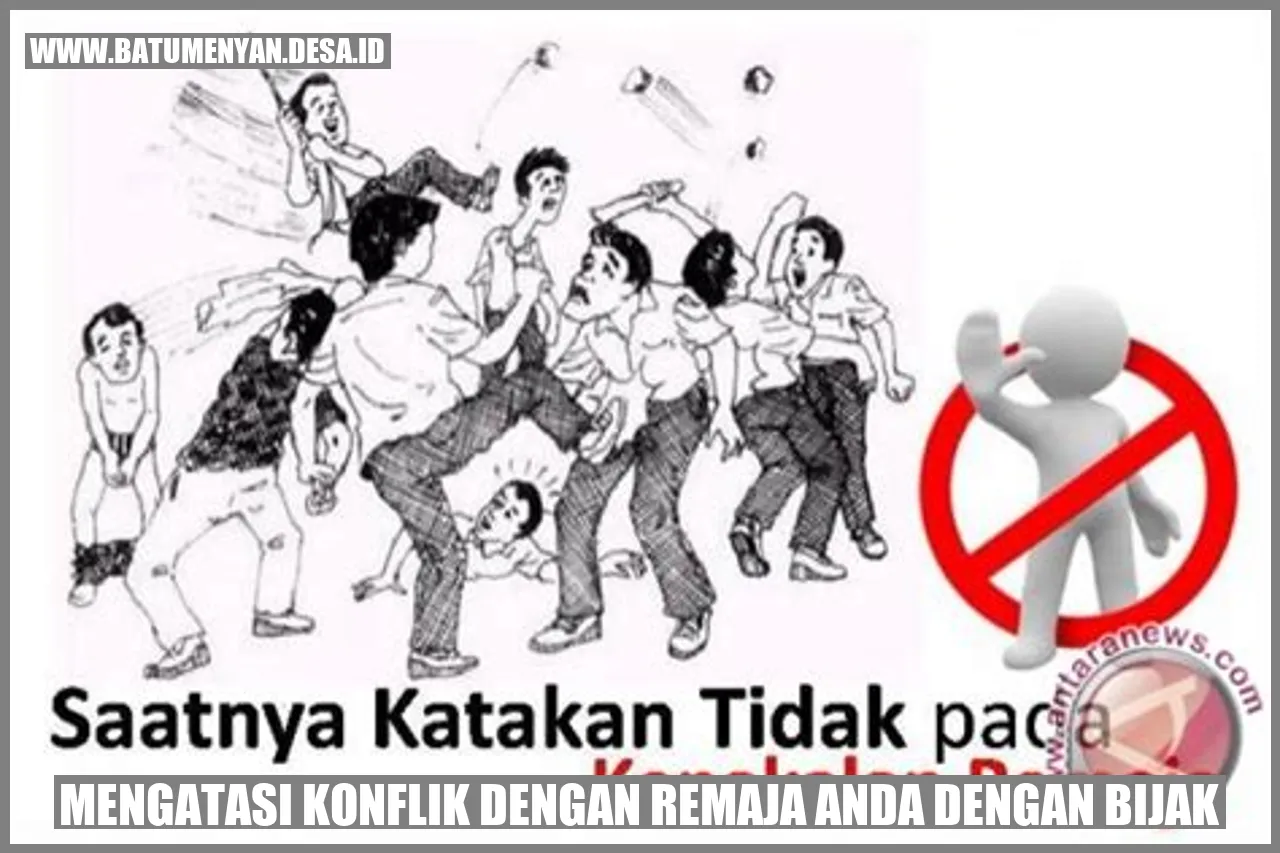 Mengatasi Konflik dengan Remaja Anda dengan Bijak