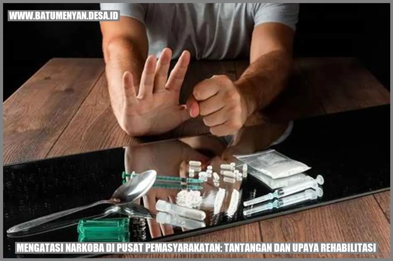 Mengatasi Narkoba di Pusat Pemasyarakatan: Tantangan dan Upaya Rehabilitasi