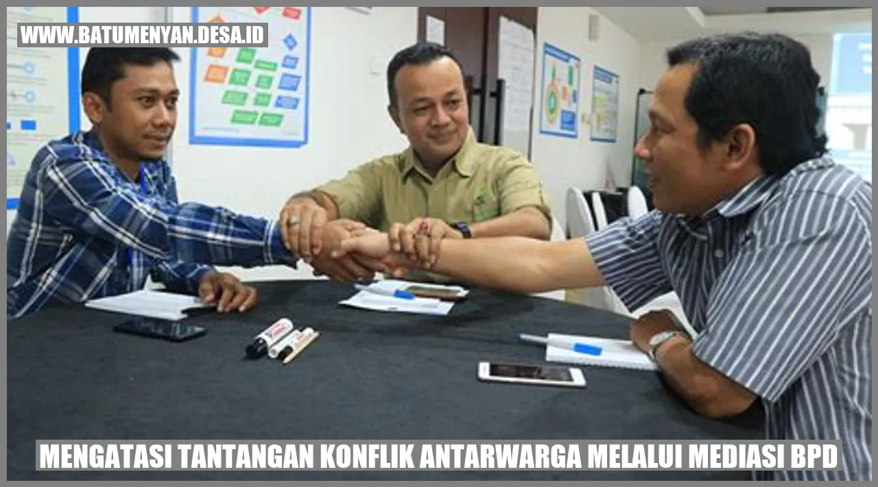 Mengatasi Tantangan Konflik Antarwarga Melalui Mediasi BPD