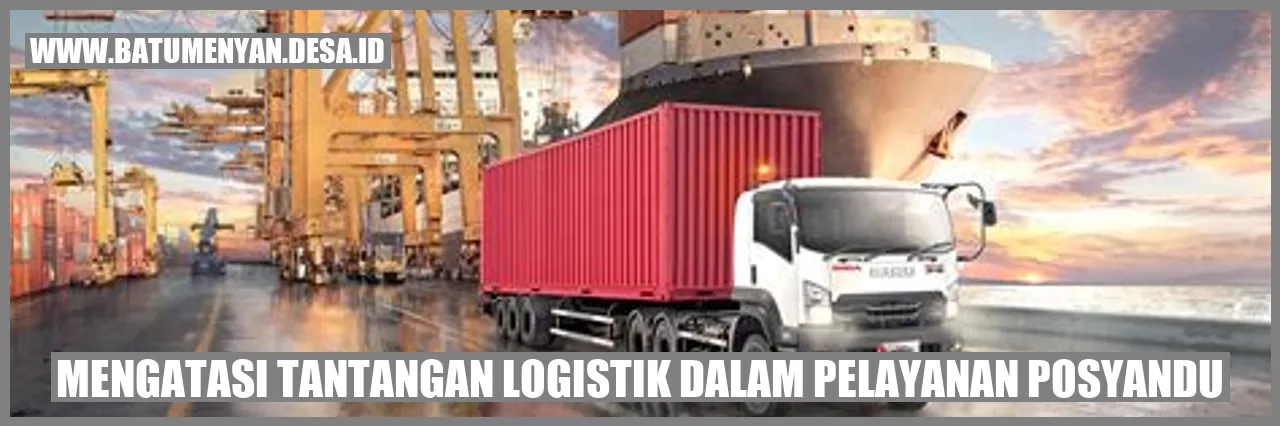 Mengatasi Tantangan Logistik dalam Pelayanan Posyandu