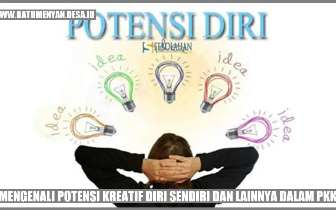 Mengenali Potensi Kreatif Diri Sendiri dan Lainnya dalam PKK