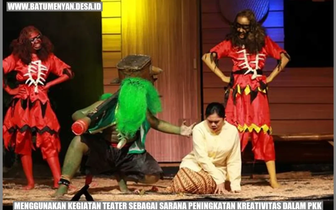 Menggunakan Kegiatan Teater sebagai Sarana Peningkatan Kreativitas dalam PKK