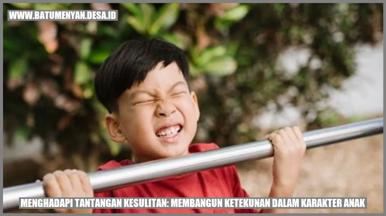 Menghadapi Tantangan Kesulitan: Membangun Ketekunan dalam Karakter Anak