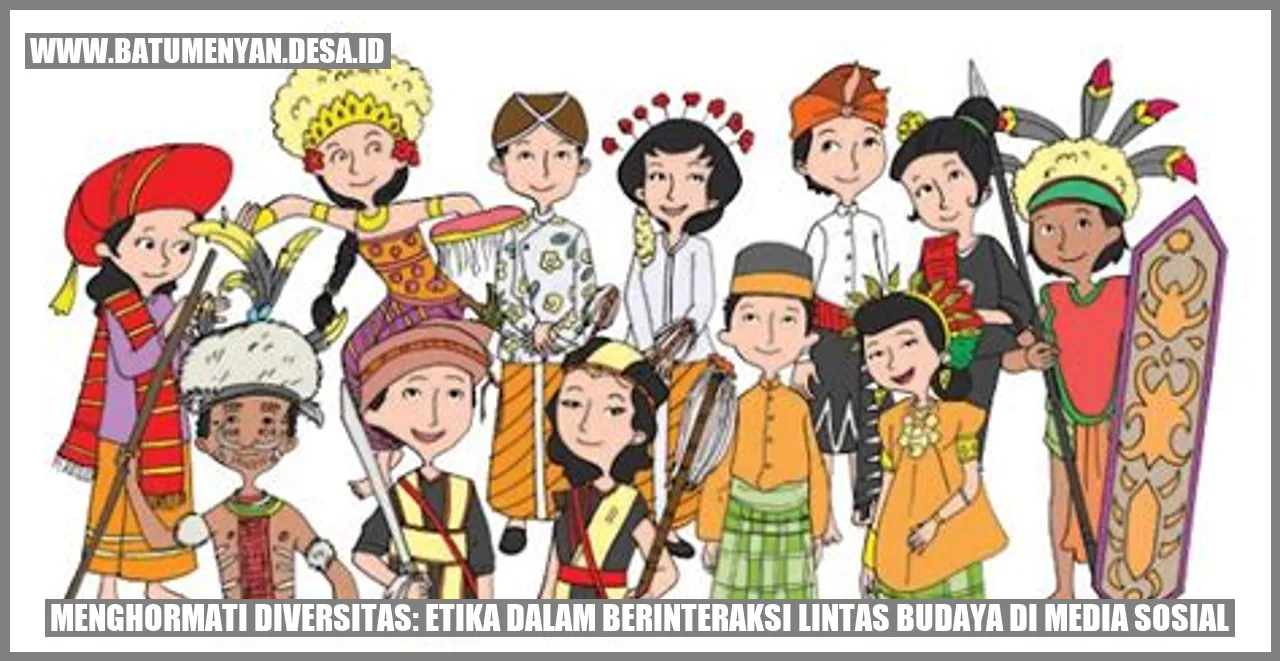 Menghormati Diversitas: Etika dalam Berinteraksi Lintas Budaya di Media Sosial
