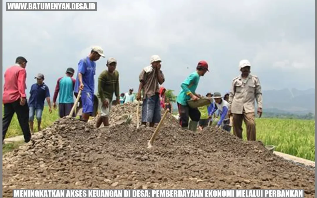 Meningkatkan Akses Keuangan di Desa: Pemberdayaan Ekonomi Melalui Perbankan