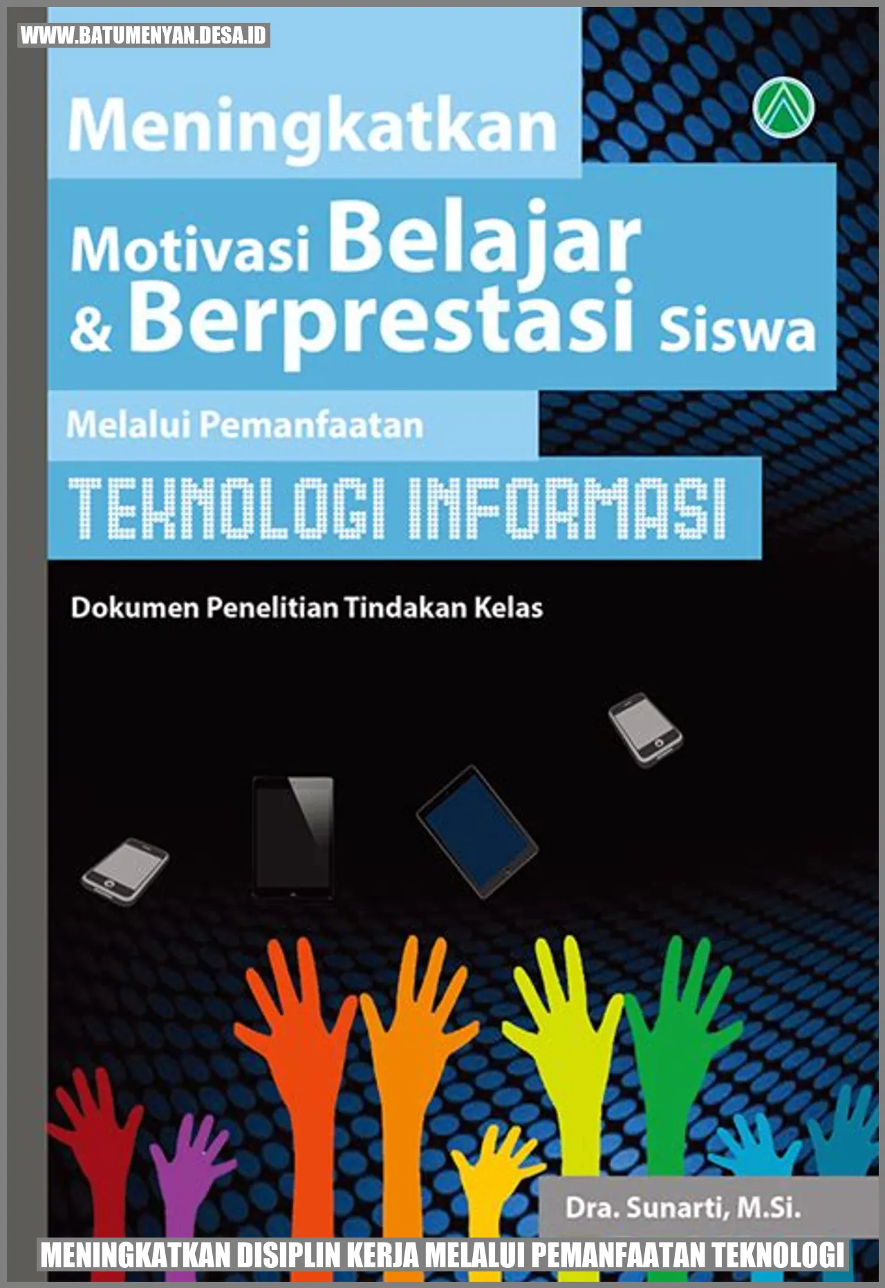 Meningkatkan Disiplin Kerja melalui Pemanfaatan Teknologi
