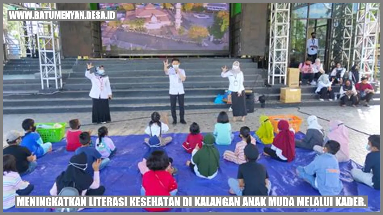 Meningkatkan Literasi Kesehatan di Kalangan Anak Muda melalui Kader.