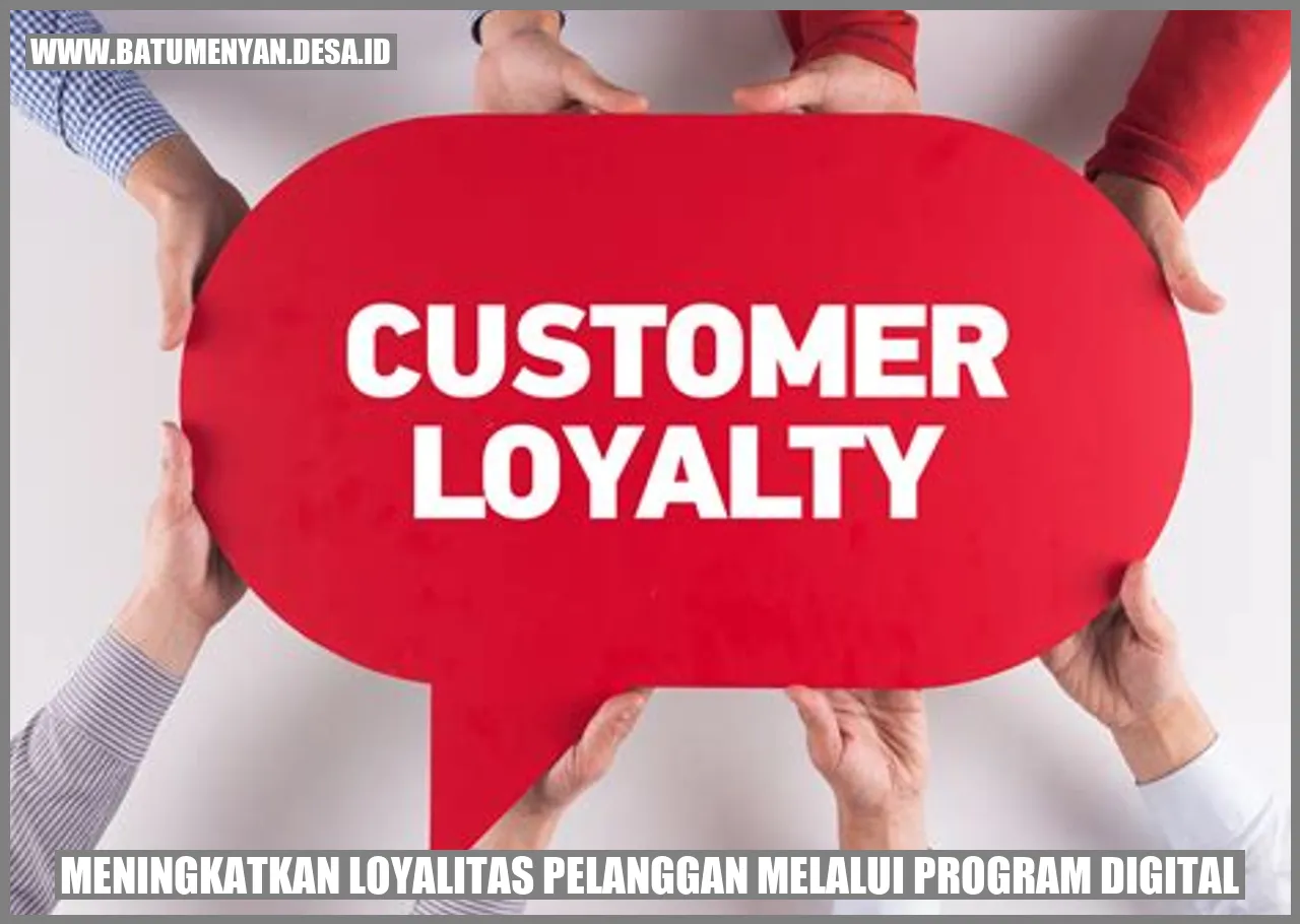 Meningkatkan Loyalitas Pelanggan Melalui Program Digital