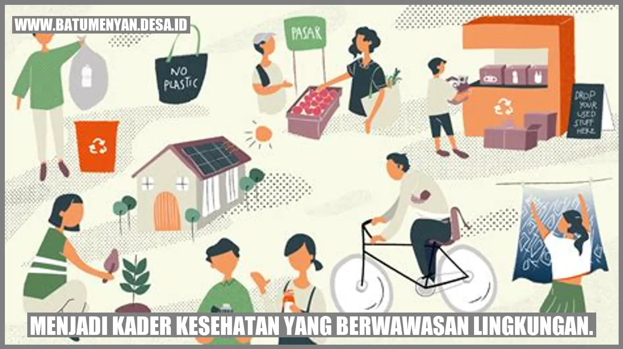 Menjadi Kader Kesehatan yang Berwawasan Lingkungan.