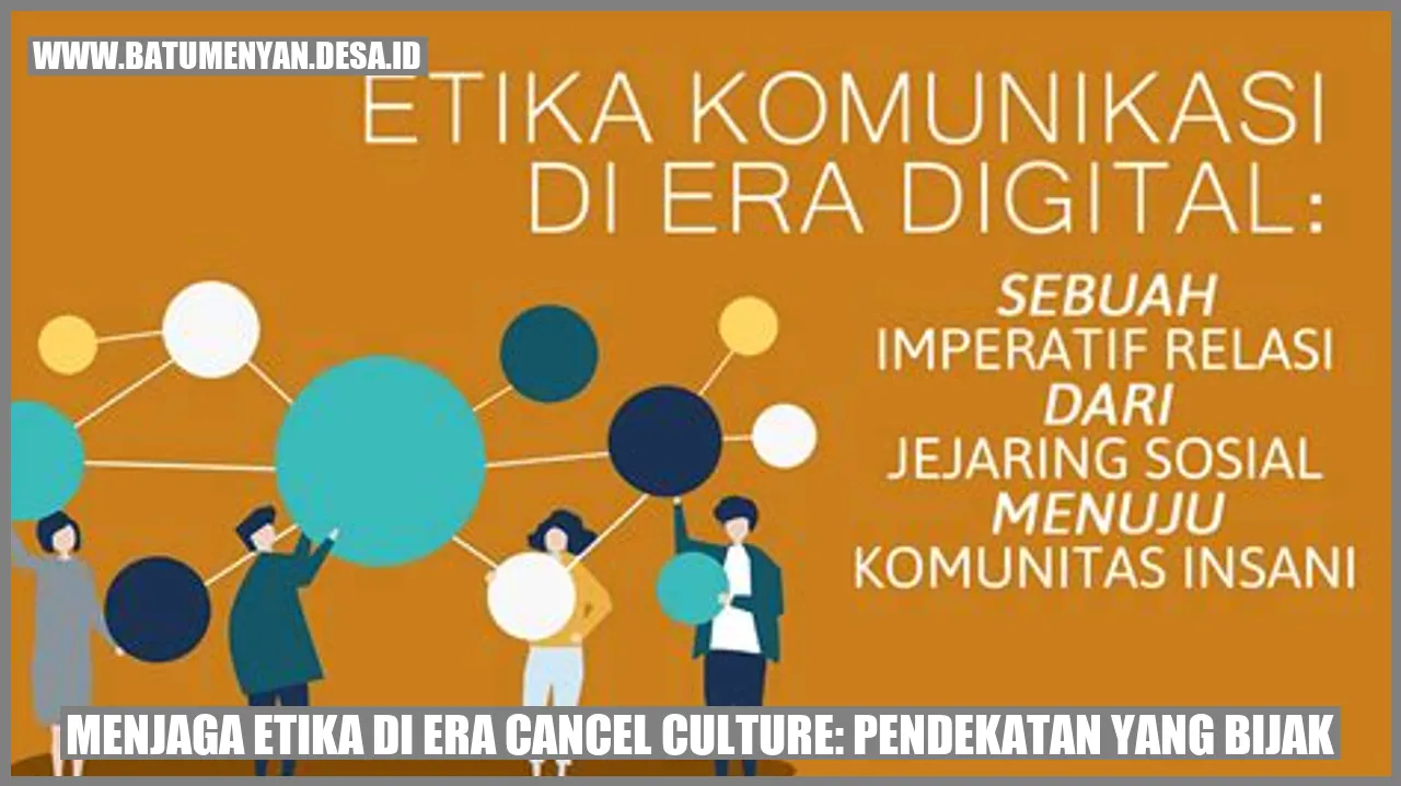 Menjaga Etika di Era Cancel Culture: Pendekatan yang Bijak