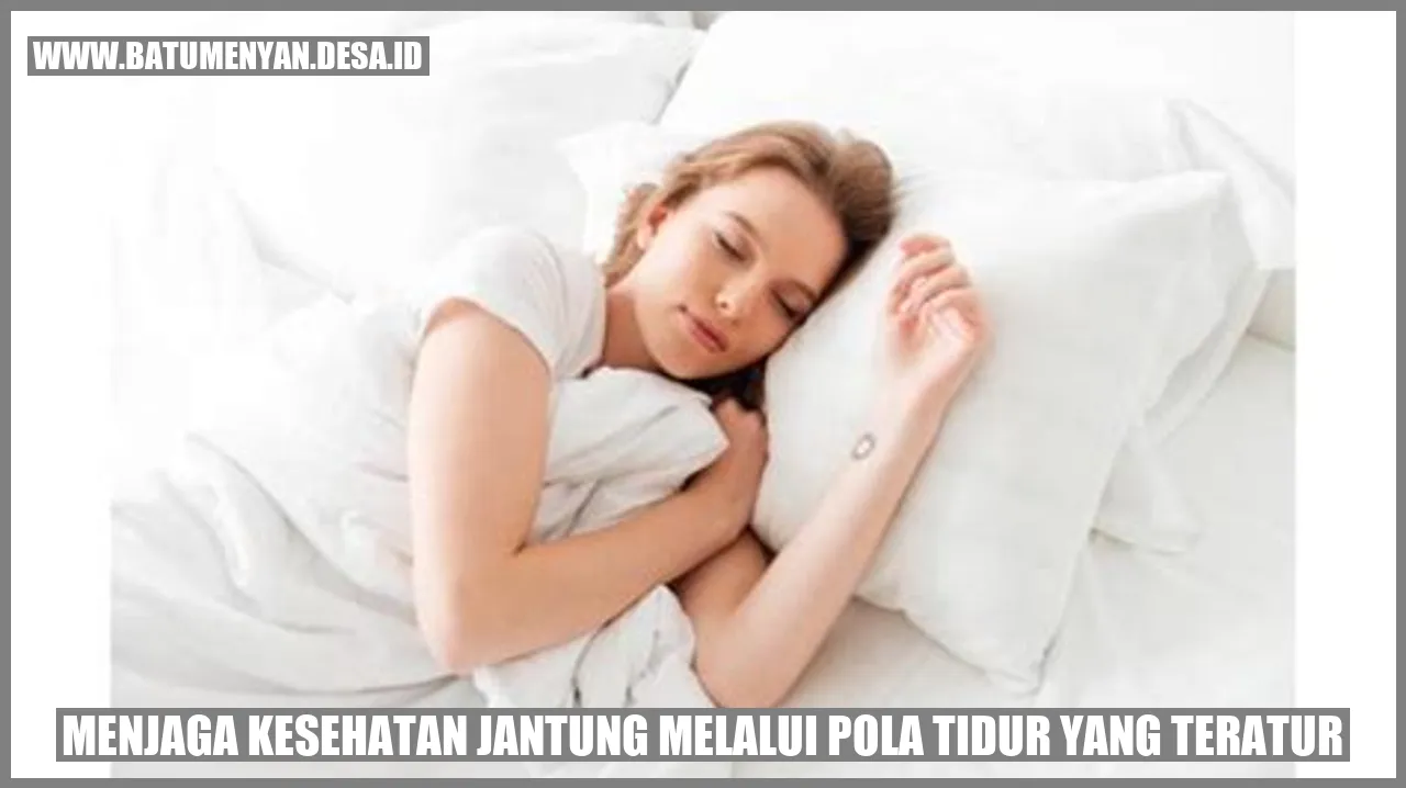 Menjaga Kesehatan Jantung melalui Pola Tidur yang Teratur