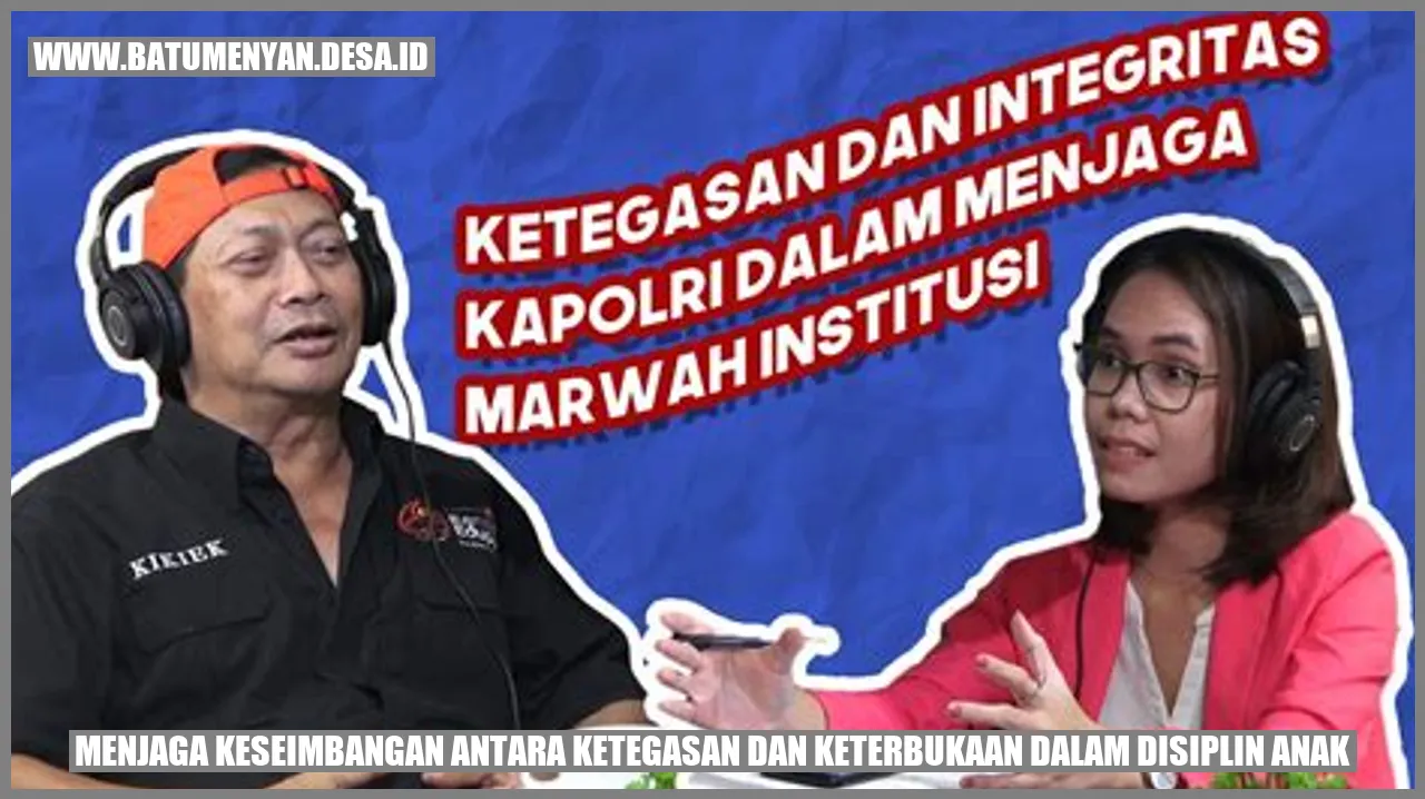 Menjaga Keseimbangan Antara Ketegasan dan Keterbukaan dalam Disiplin Anak