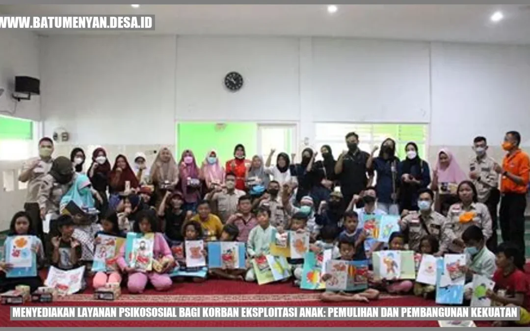 Menyediakan Layanan Psikososial bagi Korban Eksploitasi Anak: Pemulihan dan Pembangunan Kekuatan