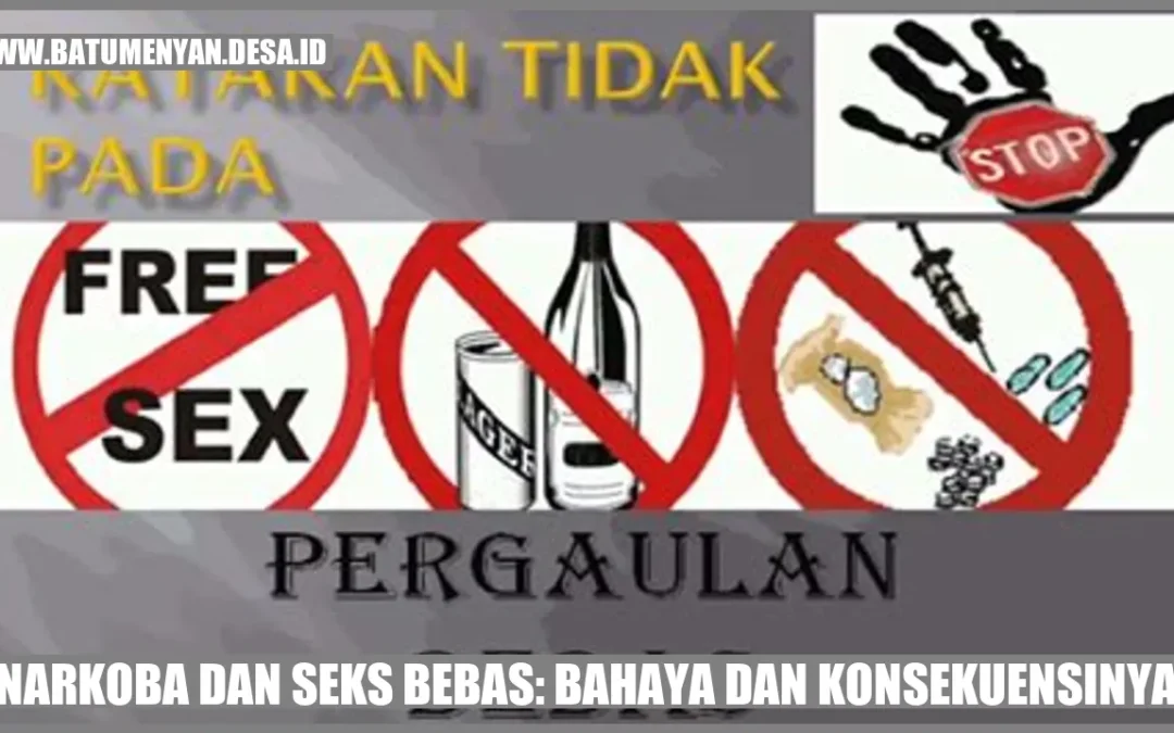 Narkoba dan Seks Bebas: Bahaya dan Konsekuensinya