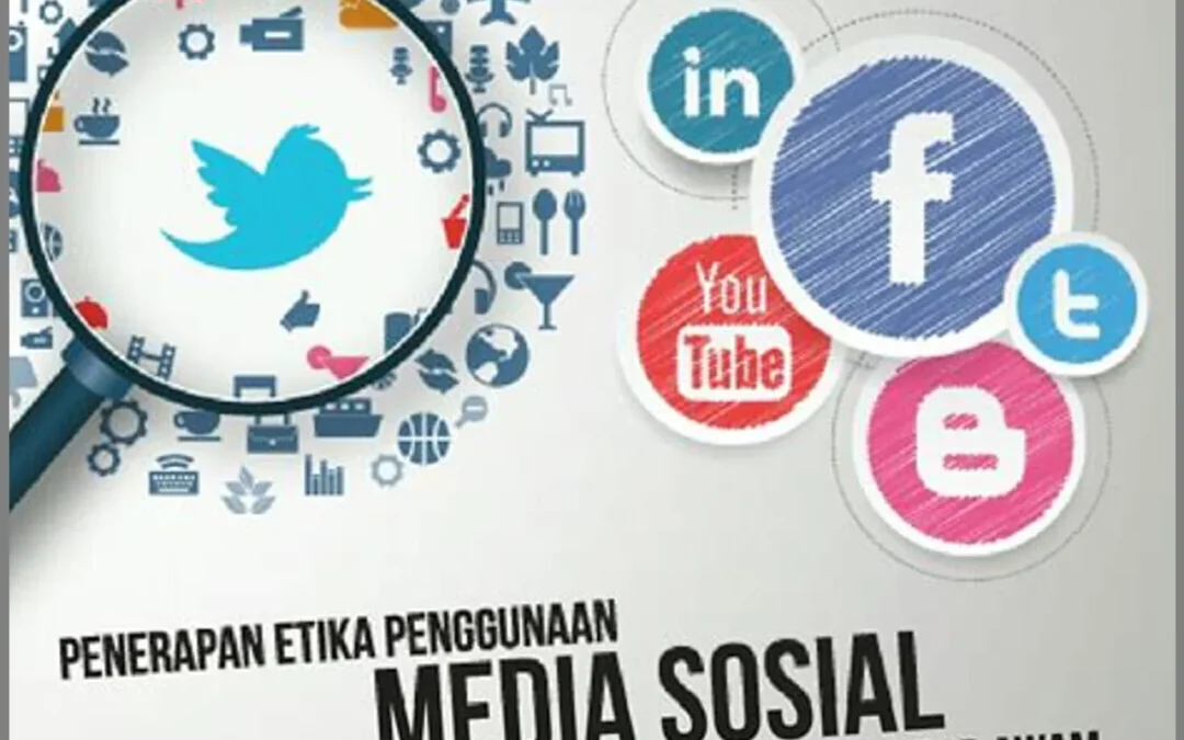 Navigasi Etika: Panduan Penggunaan Media Sosial yang Bertanggung Jawab