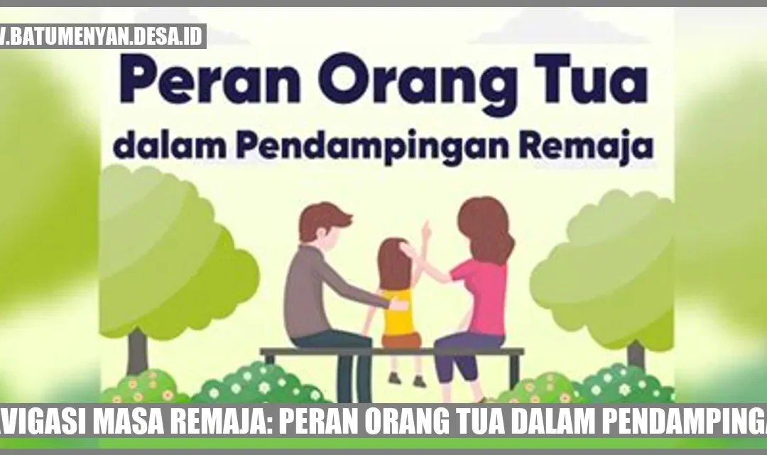 Mengapa Navigasi Masa Remaja Dalam Keluarga Sangat Penting?