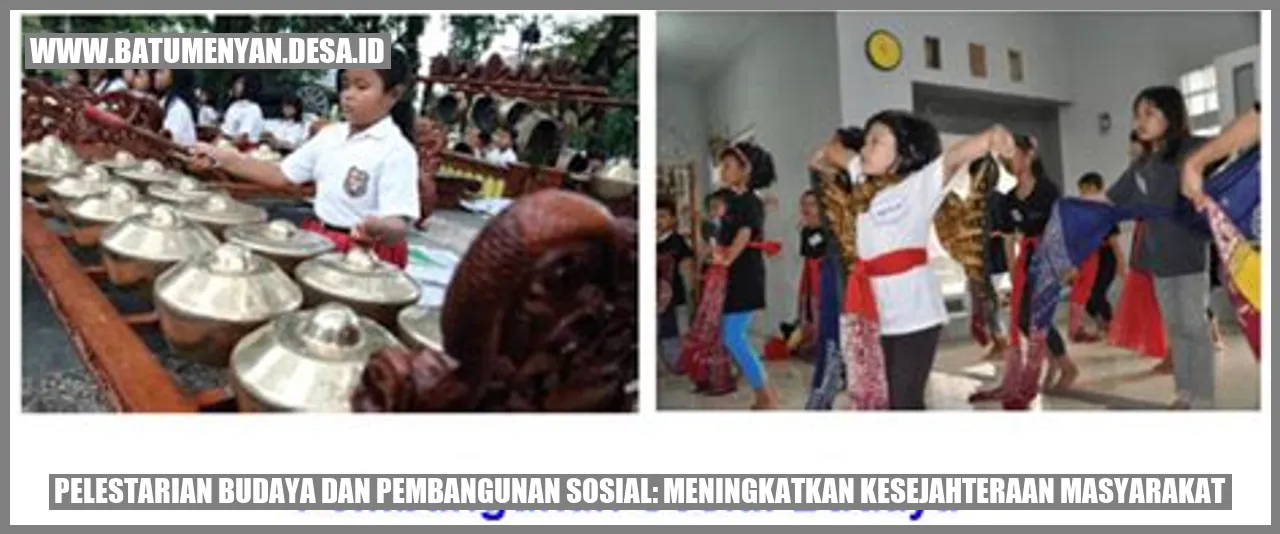 Pelestarian Budaya dan Pembangunan Sosial: Meningkatkan Kesejahteraan Masyarakat