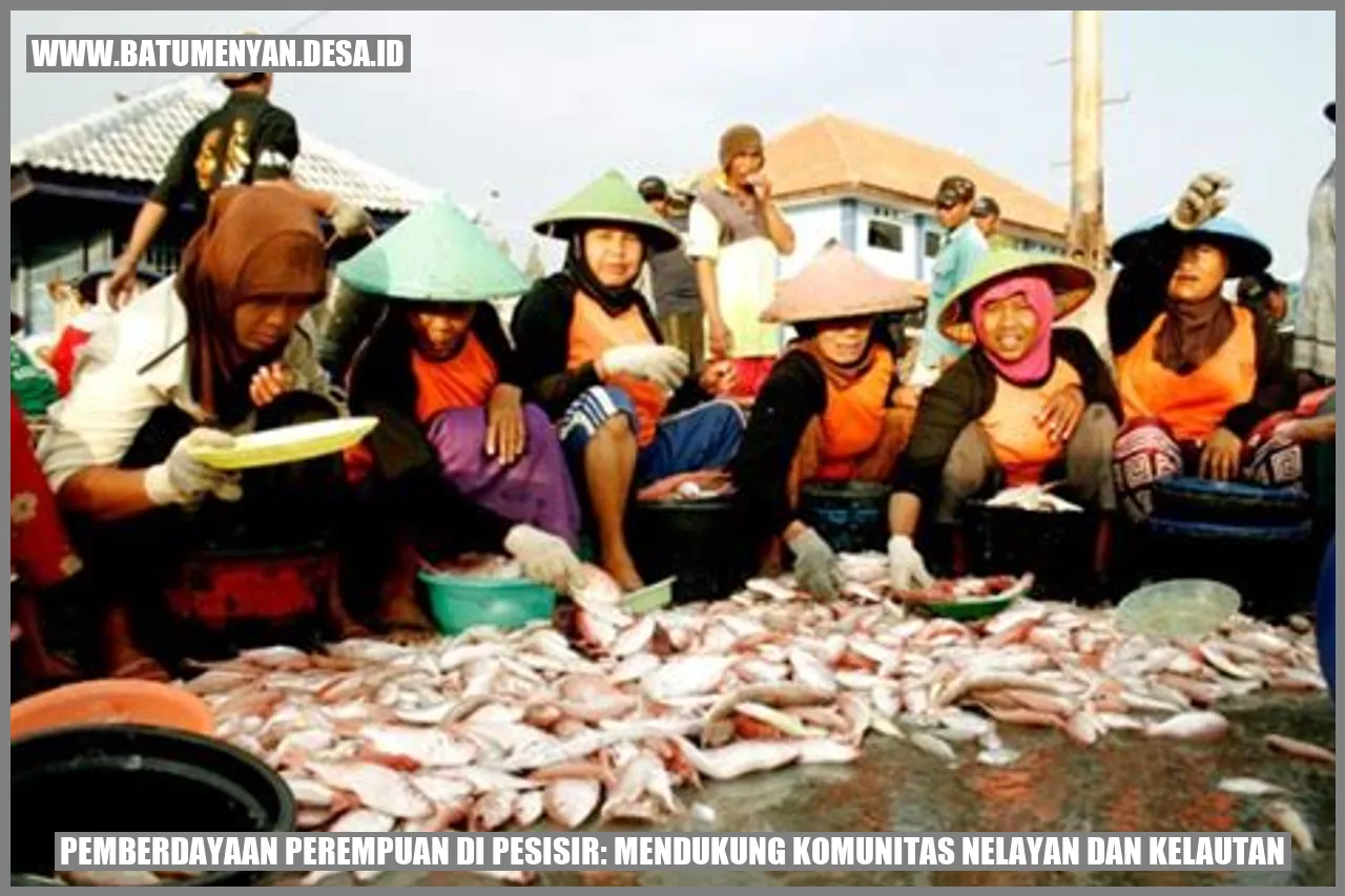 Pemberdayaan Perempuan di Pesisir: Mendukung Komunitas Nelayan dan Kelautan