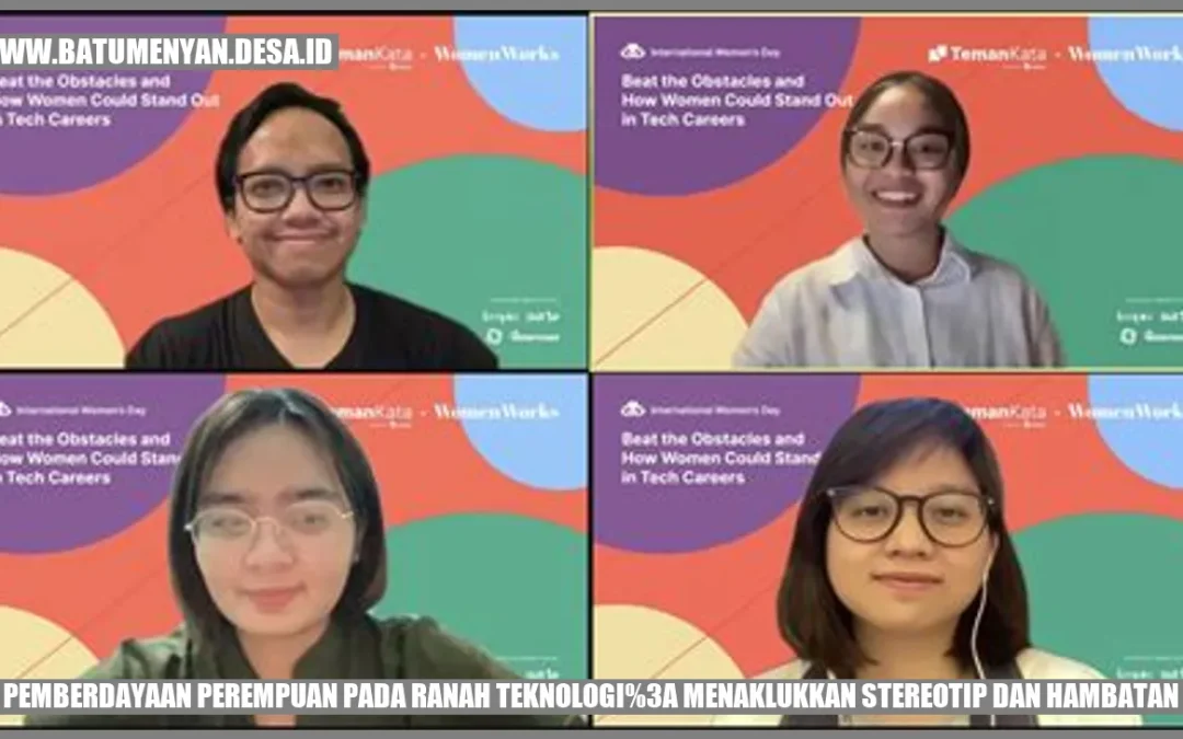 Pemberdayaan Perempuan Pada Ranah Teknologi: Menaklukkan Stereotip dan Hambatan