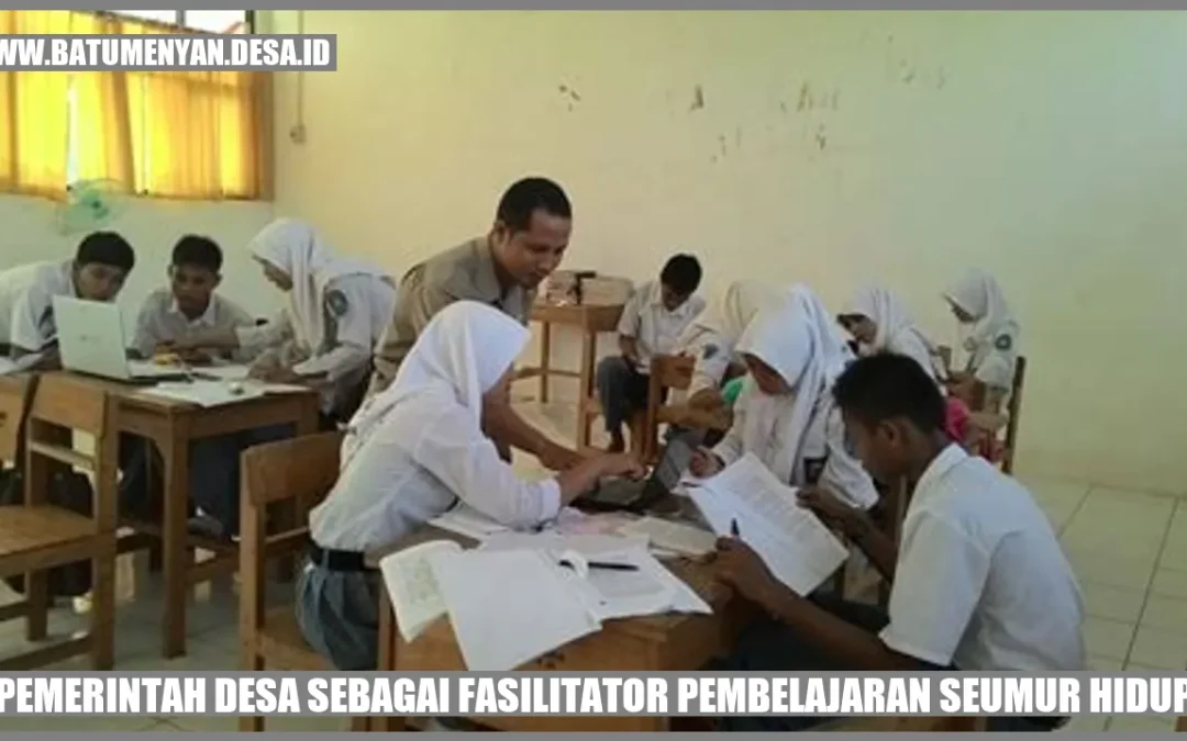 Pemerintah Desa sebagai Fasilitator Pembelajaran Seumur Hidup