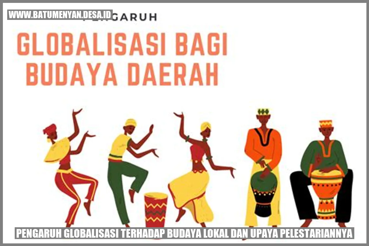 Pengaruh Globalisasi Terhadap Budaya Lokal dan Upaya Pelestariannya