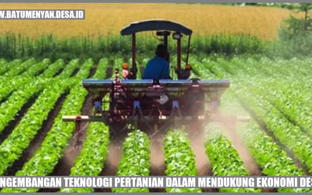 Pengembangan Teknologi Pertanian dalam Mendukung Ekonomi Desa