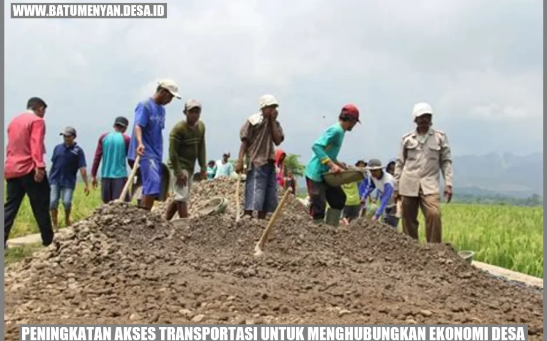 Peningkatan Akses Transportasi untuk Menghubungkan Ekonomi Desa