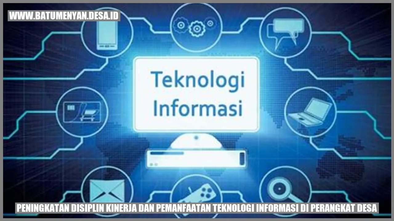 Peningkatan Disiplin Kinerja dan Pemanfaatan Teknologi Informasi di Perangkat Desa