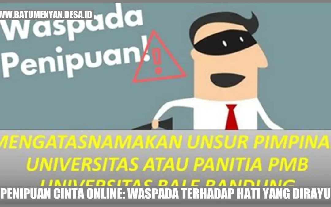Penipuan Cinta Online: Waspada Terhadap Hati yang Dirayu