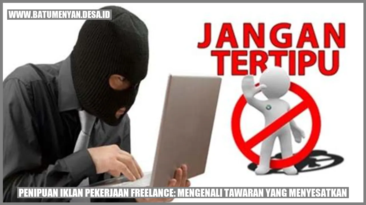 Penipuan Iklan Pekerjaan Freelance: Mengenali Tawaran yang Menyesatkan