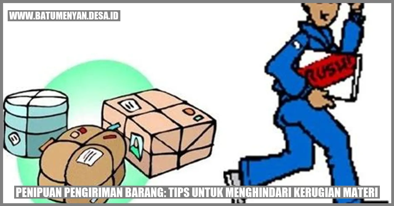 Penipuan Pengiriman Barang: Tips untuk Menghindari Kerugian Materi