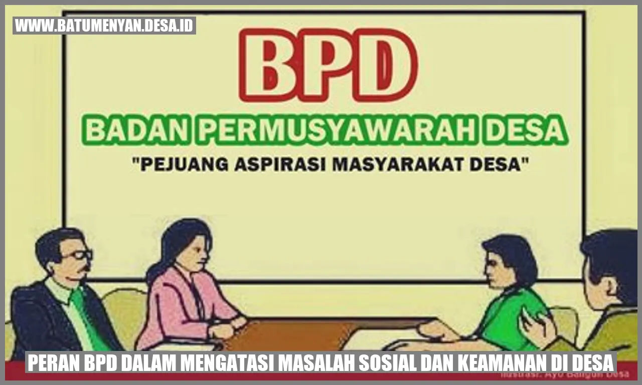 Peran BPD dalam Mengatasi Masalah Sosial dan Keamanan di Desa
