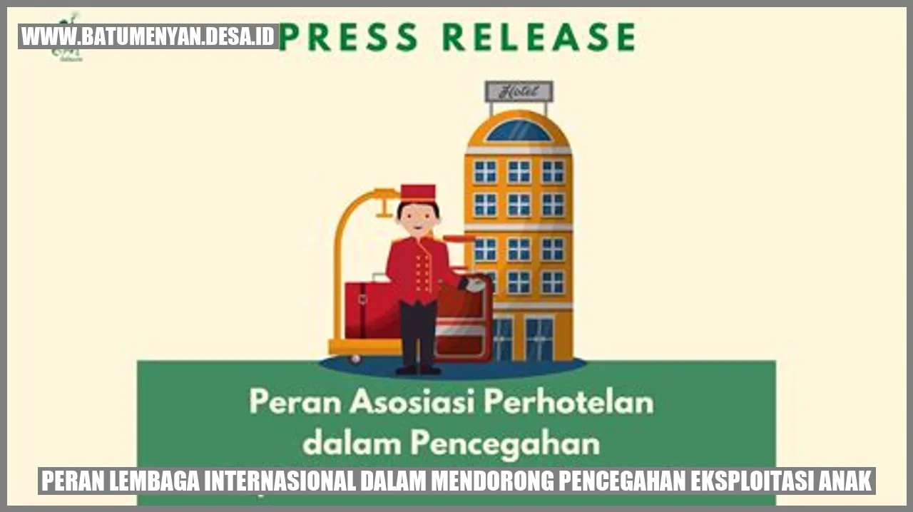 Peran Lembaga Internasional dalam Mendorong Pencegahan Eksploitasi Anak
