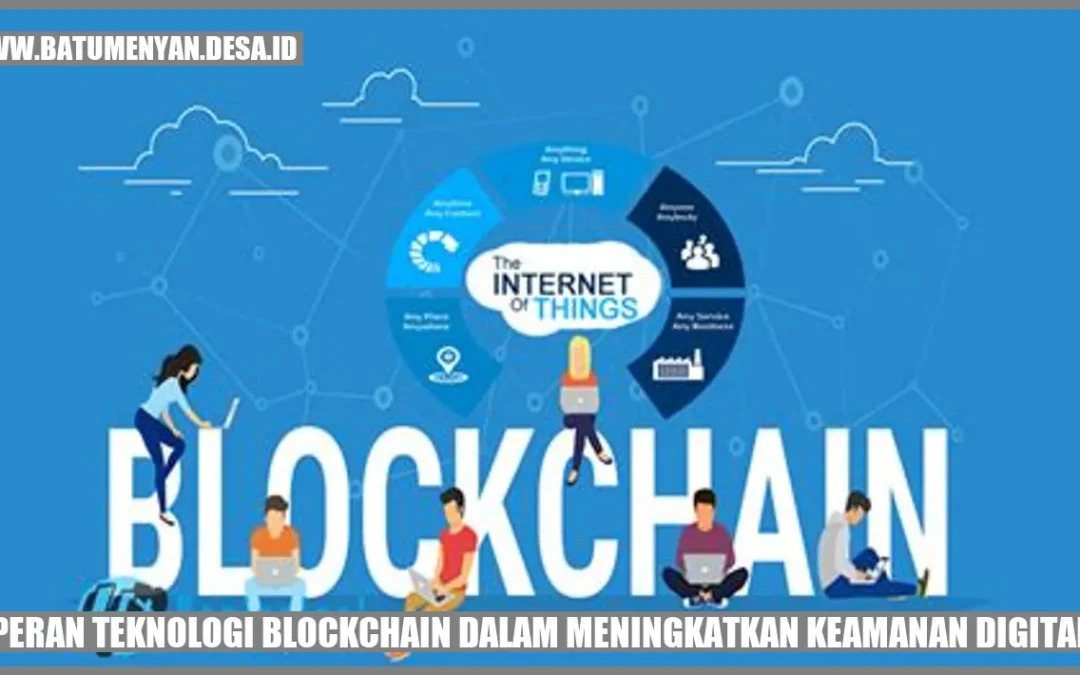 Peran Teknologi Blockchain dalam Meningkatkan Keamanan Digital
