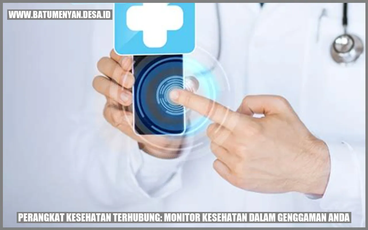 Perangkat Kesehatan Terhubung: Monitor Kesehatan dalam Genggaman Anda