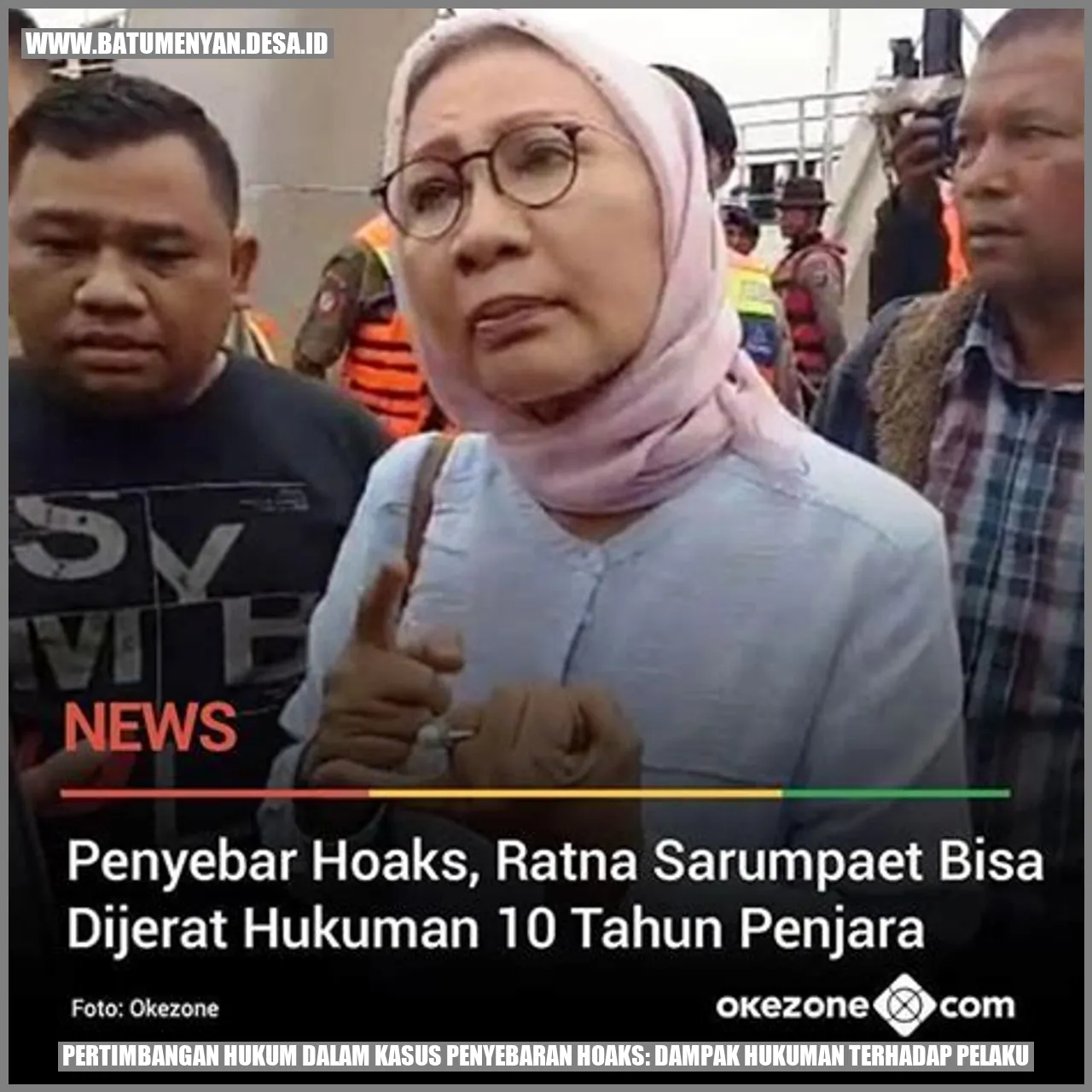 Pertimbangan Hukum dalam Kasus Penyebaran Hoaks: Dampak Hukuman Terhadap Pelaku