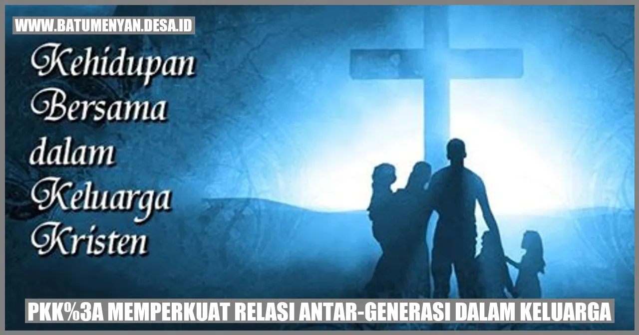 PKK: Memperkuat Relasi Antar-Generasi dalam Keluarga