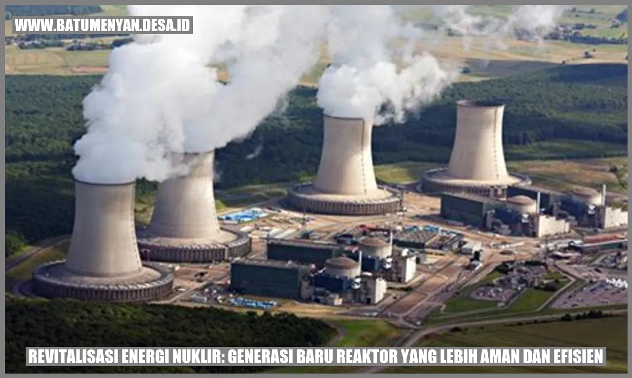 Revitalisasi Energi Nuklir: Generasi Baru Reaktor yang Lebih Aman dan Efisien