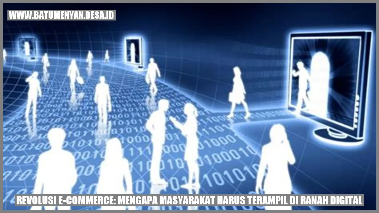 Revolusi E-commerce: Mengapa Masyarakat Harus Terampil di Ranah Digital