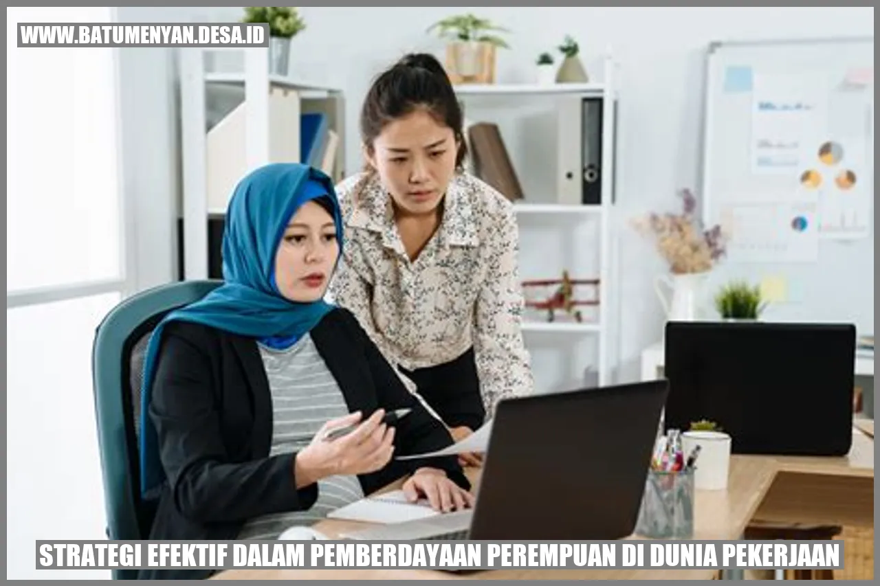Strategi Efektif dalam Pemberdayaan Perempuan di Dunia Pekerjaan