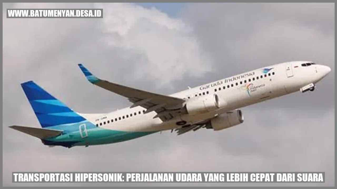 Transportasi Hipersonik: Perjalanan Udara yang Lebih Cepat dari Suara