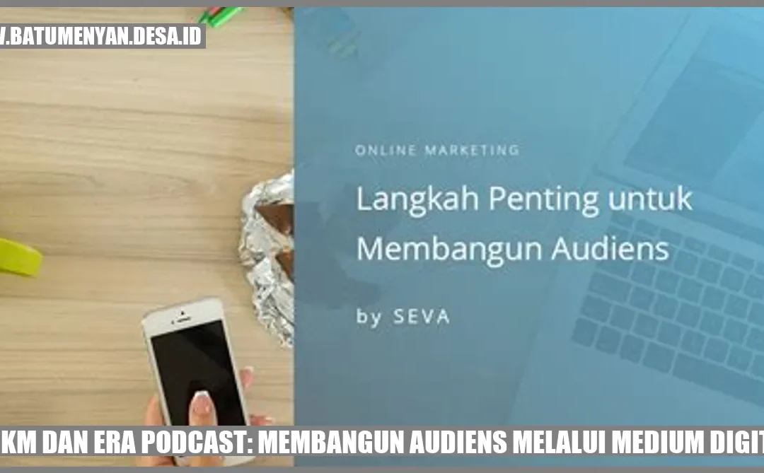 UMKM dan Era Podcast: Membangun Audiens Melalui Medium Digital